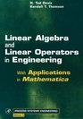 Linear Algebra and Linear Operators in Engineering with Applications in Mathematica