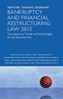 Bankruptcy and Financial Restructuring Law 2015 Top Lawyers on Trends and Key Strategies for the Upcoming Year
