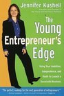 The Young Entrepreneur's Edge : Using Your Ambition,  Independence, and Youth to Launch a Succesful Business (Princeton Review Series)