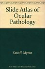 Slide Atlas of Ocular Pathology