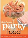 Betty Crocker Party Food 100 Recipes for the Way You Really Cook