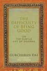 The Difficulty of being Good On the Subtle Art of Dharma