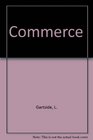 Commerce A guide to the business world for sixth forms professional examination students and the general reader