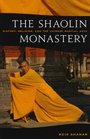 The Shaolin Monastery History Religion and the Chinese Martial Arts