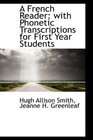A French Reader with Phonetic Transcriptions for First Year Students