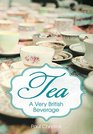 Tea A History of Britain's Greatest Love Affair