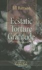 Ecstatic Torture of Gratitude The