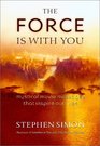 The Force Is With You Mystical Movie Messages That Inspire Our Lives