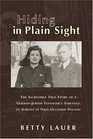 Hiding in Plain Sight: The Incredible True Story of a German-Jewish Teenager's Struggle to Survive in Nazi-Occupied Poland