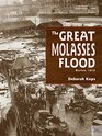 The Great Molasses Flood Boston 1919