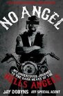 No Angel My Undercover Journey to the Dark Heart of the Hells Angels
