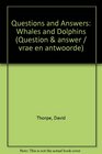 Questions and Answers Whales and Dolphins