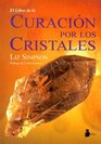 El Libro De La Curacion Por Cristales / The Book of Crystal Healing