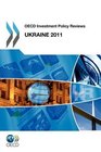 OECD Investment Policy Reviews OECD Investment Policy Reviews Ukraine 2011