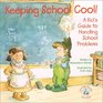 Keeping School Cool A Kid's Guide to Handling School Problems