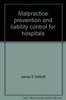 Malpractice prevention and liability control for hospitals