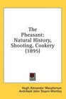 The Pheasant Natural History Shooting Cookery