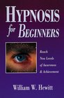 Hypnosis for Beginners: Reach New Levels of Awareness  Achievement (Llewellyn's Beginners Series)