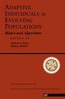 Adaptive Individuals in Evolving Populations Models and Algorithms