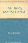 THE DANDY AND THE HERALD