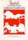 Practical Conservation Urban Habitats
