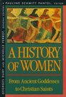 A History of Women in the West Vol 1 From Ancient Goddesses to Christian Saints