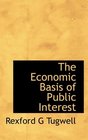 The Economic Basis of Public Interest