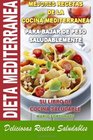 Dieta Mediterranea  Mejores Recetas de la Cocina Mediterranea Para Bajar de Peso Saludablemente Su Libro de Cocina Saludable  Deliciosas Recetas Saludables