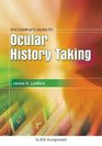 The Complete Guide to Ocular History Taking
