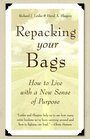 Repacking Your Bags How to Live With a New Sense of Purpose