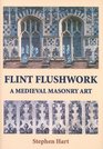 Flint Flushwork A Medieval Masonry Art