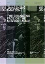 ReImagining Animation Contemporary Moving Image Cultures