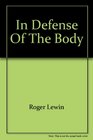 In defense of the body An introduction to the new immunology