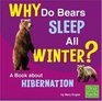 Why Do Bears Sleep All Winter A Book About Hibernation