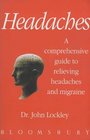 Headaches A Comprehensive Guide to Relieving Headaches and Migraine