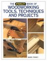 The Stanley Book of Woodworking Tools Techniques and Projects