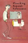 Slouching Towards Kalamazoo  A Novel