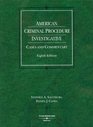American Criminal Procedure Investigative Cases and Commentary
