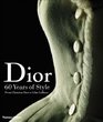 Dior : 60 Years of Style: from Christian Dior to John Galliano