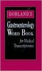 Dorland's Gastroenterology Word Book for Medical Transcriptionists