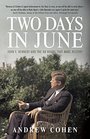 Two Days in June John F Kennedy and the 48 Hours that Made History