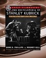 The Encyclopedia of Stanley Kubrick