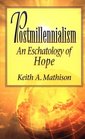 Postmillennialism An Eschatology of Hope