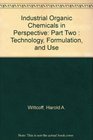 Industrial Organic Chemicals in Perspective Part Two  Technology Formulation and Use
