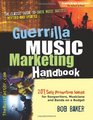 Guerrilla Music Marketing Handbook 201 SelfPromotion Ideas for Songwriters Musicians  Bands on a Budget