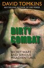 Dirty Combat Secret Wars and Serious Misadventures