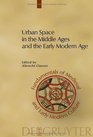 Urban Space in the Middle Ages and the Early Modern Age