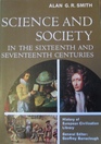 Science and Society in the Sixteenth and Seventeenth Centuries