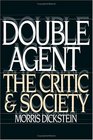 Double Agent The Critic and Society