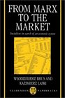 From Marx to the Market Socialism in Search of an Economic System